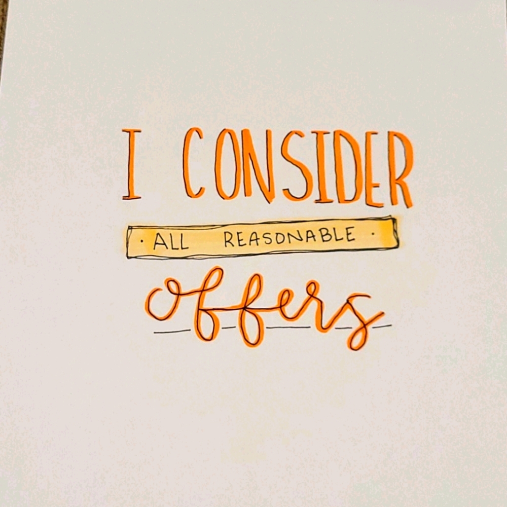 I Consider All Reasonable Offers